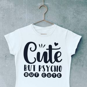 Cute but Psycho Custom T-shirt